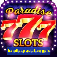 handicap asiatico gols